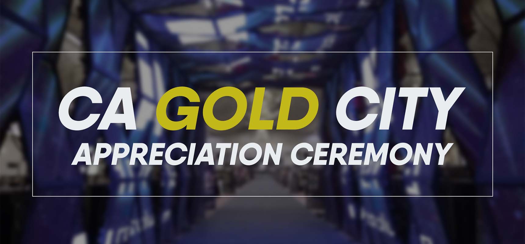 CA Gold City | Appreciation Ceremony 2023